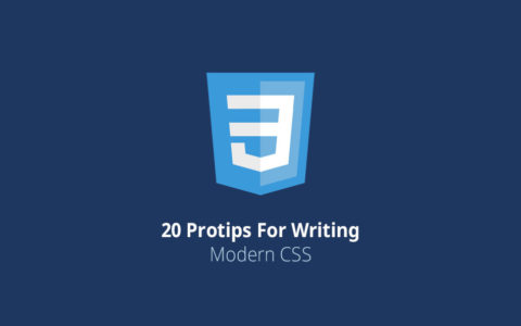 20-protips-for-writing-modern-css.jpg